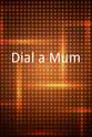 Gladeana McMahon Dial a Mum