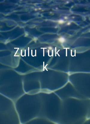 Zulu Tuk Tuk海报封面图