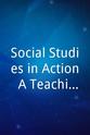 Judy Richardson Social Studies in Action: A Teaching Practices Library K-12
