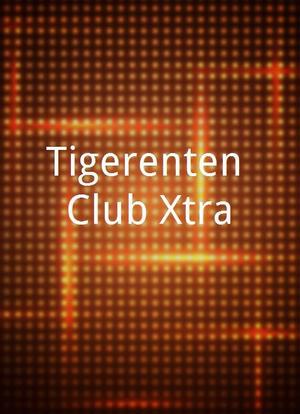 Tigerenten Club Xtra海报封面图