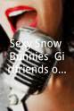 Jason Steel Sexy Snow Bunnies: Girlfriends on Tour