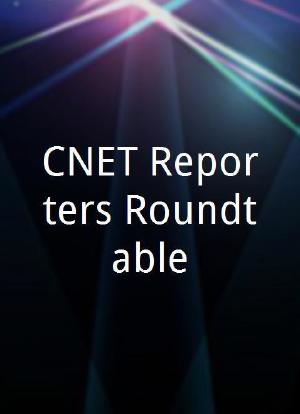 CNET Reporters Roundtable海报封面图