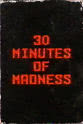 Chris Hurst 30 Minutes of Madness