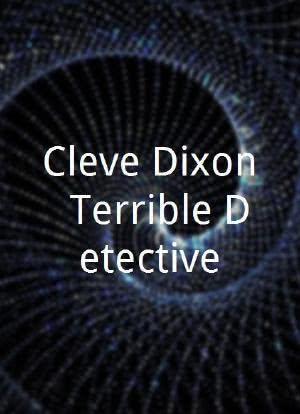 Cleve Dixon: Terrible Detective海报封面图
