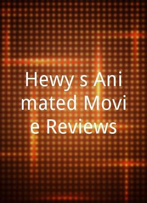 Hewy`s Animated Movie Reviews海报封面图