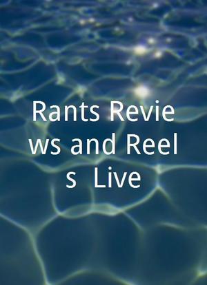 Rants Reviews and Reels: Live!海报封面图