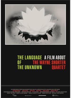 The Language of the Unknown: A Film About the Wayne Shorter Quartet海报封面图