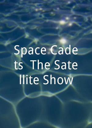 Space Cadets: The Satellite Show海报封面图