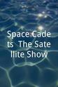 Bill Kemball Space Cadets: The Satellite Show