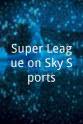 Tony Clubb Super League on Sky Sports