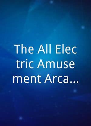 The All Electric Amusement Arcade海报封面图