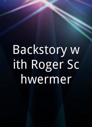 Backstory with Roger Schwermer海报封面图