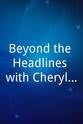 Heath Phillips Beyond the Headlines with Cheryl Jennings