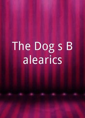 The Dog`s Balearics海报封面图