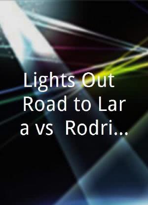 Lights Out: Road to Lara vs. Rodriguez海报封面图