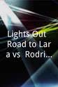 Erislandy Lara Lights Out: Road to Lara vs. Rodriguez