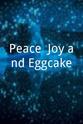 Tony Matzl Peace, Joy and Eggcake