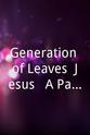 Andreas Teuber Generation of Leaves: Jesus - A Passion Play for Americans