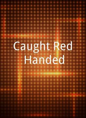 Caught Red Handed海报封面图
