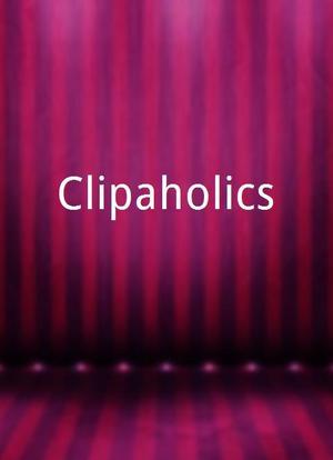 Clipaholics海报封面图
