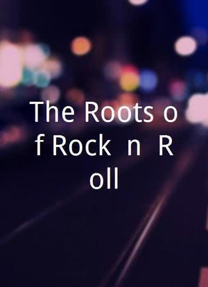 The Roots of Rock `n` Roll海报封面图