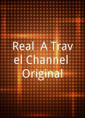 Real: A Travel Channel Original海报封面图