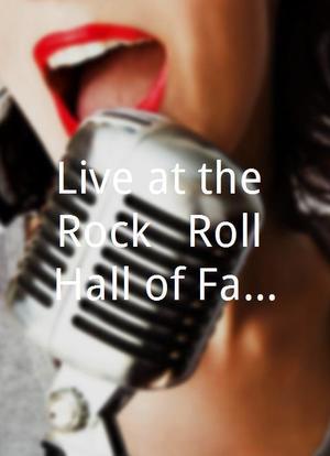 Live at the Rock & Roll Hall of Fame海报封面图