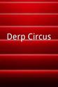 Dan Cesar Derp Circus