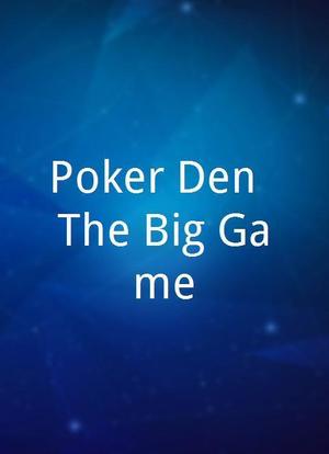 Poker Den: The Big Game海报封面图