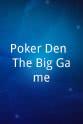 Anthony Hardy Poker Den: The Big Game