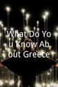 Constantinos Isaias What Do You Know About Greece?