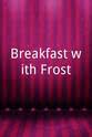 Charlie Whelan Breakfast with Frost