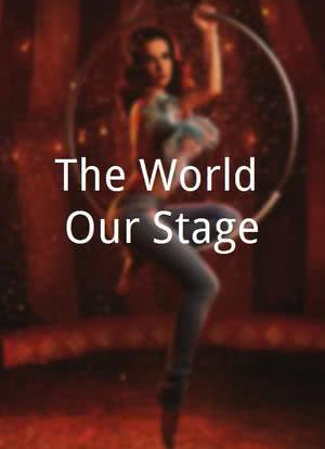 The World Our Stage海报封面图