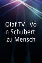 Katrin Rothe Olaf TV - Von Schubert zu Mensch