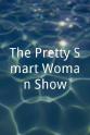 Dahlia Wilde The Pretty Smart Woman Show
