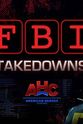 Kevin Alderman FBI Takedowns
