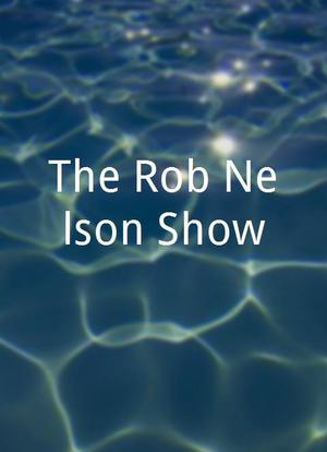The Rob Nelson Show海报封面图