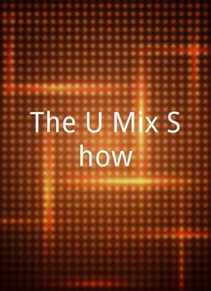 The U-Mix Show海报封面图
