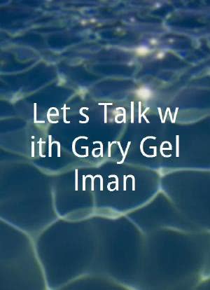Let's Talk with Gary Gellman海报封面图