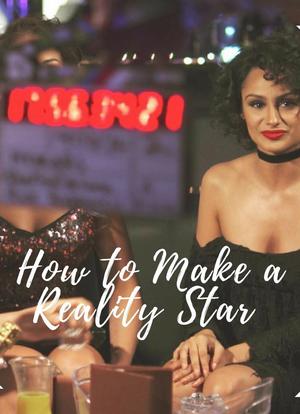 How to Make a Reality Star海报封面图