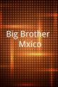 Carla Chávez Big Brother: México