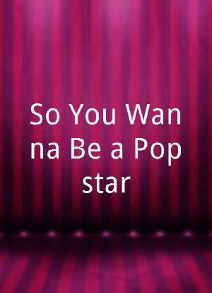 So You Wanna Be a Popstar海报封面图