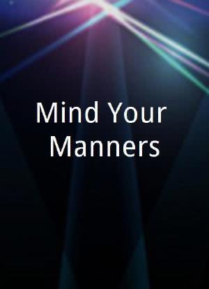 Mind Your Manners海报封面图