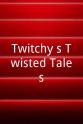 Anne Selcoe Twitchy`s Twisted Tales