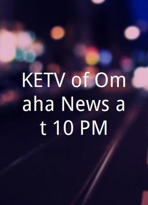 KETV of Omaha News at 10 PM海报封面图