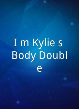 I`m Kylie`s Body Double海报封面图