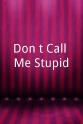 David Donnelly Don`t Call Me Stupid!