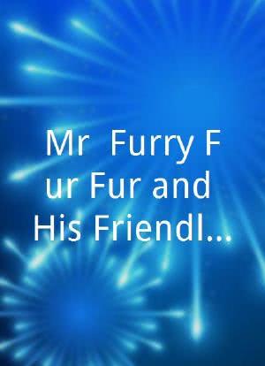 Mr. Furry Fur Fur and His Friendly Earth Friends海报封面图
