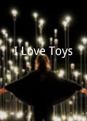 I Love Toys海报封面图