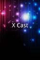John Oscar Hein X-Cast